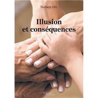 Illusion et conséquences