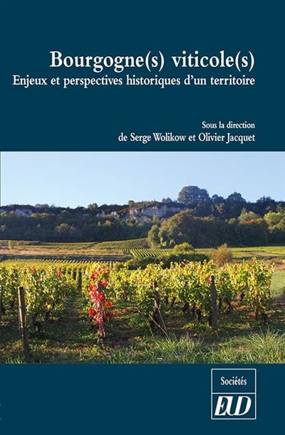 Bourgogne(s) viticole(s) - Serge Wolikow - broché