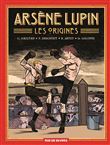 Arsène Lupin, les origines (intégrale)