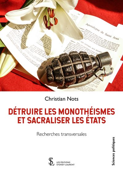 Détruire les monothéismes et sacraliser les états