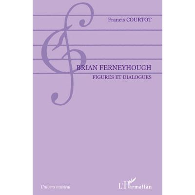 Brian Ferneyhough : figures et dialogues