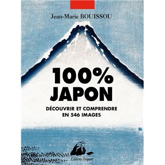 100% Japon - Découvrir et comprendre en 546 images