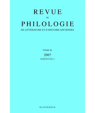 Revue de philologie, de littérature et d'histoire anciennes volume 81