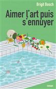 Aimer l'art puis s'ennuyer...