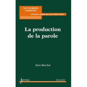 La production de la parole collection sciences cognitives et