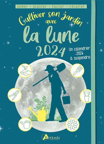  Cultiver son jardin avec la lune 2024 - DELVAILLE, Alice -  Livres