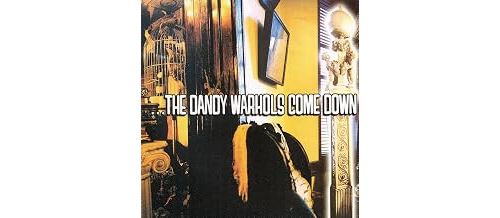 The Dandy Warhols come down