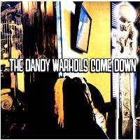 The Dandy Warhols come down