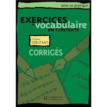 Mise en pratique Vocabulaire - Débutant - Corrigés