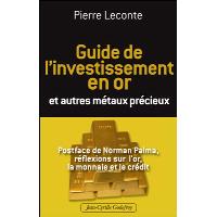 Guide De L'Investissement En Or Et Autre Metaux Precieux