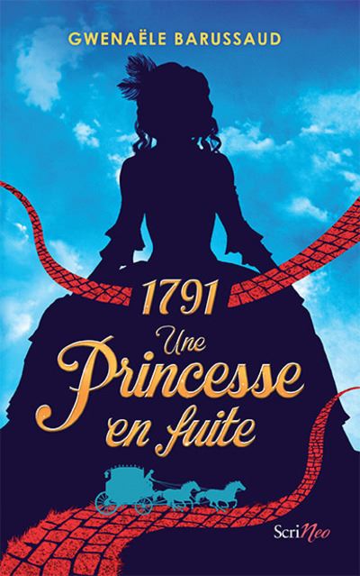 1791 - Une princesse en fuite - Gwenaële Barussaud - broché