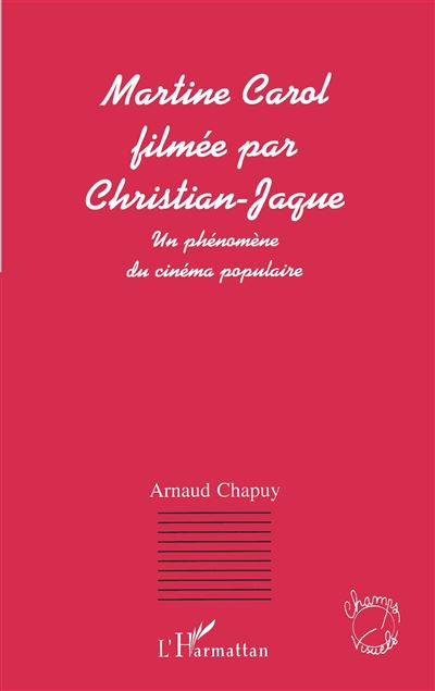 Martine Carol filmée par Christian-Jaque - Arnaud Chapuy - broché