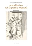 Considérations sur la gravure originale