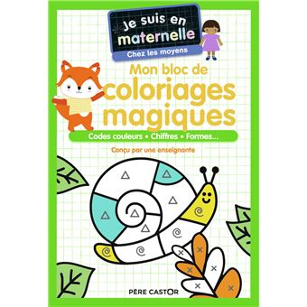 Je suis en maternelle - Mon bloc de coloriages magiques - Chez les moyens