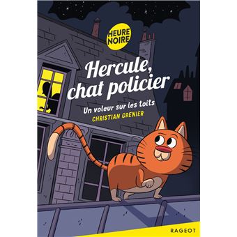 Hercule Chat Policier Hercule Chat Policier Un Voleur Sur Les Toits Christian Grenier Poche Achat Livre Ou Ebook Fnac