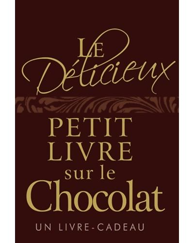 Delicieux petit livre sur le chocolat (le)