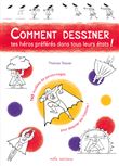 Comment dessiner tes héros préférés dans tous leurs états !