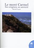 Le mont Carmel - Ses origines, sa sainteté