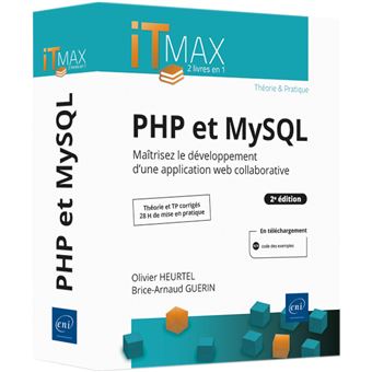 PHP et MySQL : Cours et Exercices corrigés - Maîtrisez le développement d'une application web collaborative (2e édition)