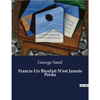 Francia Un Bienfait N'est Jamais Perdu