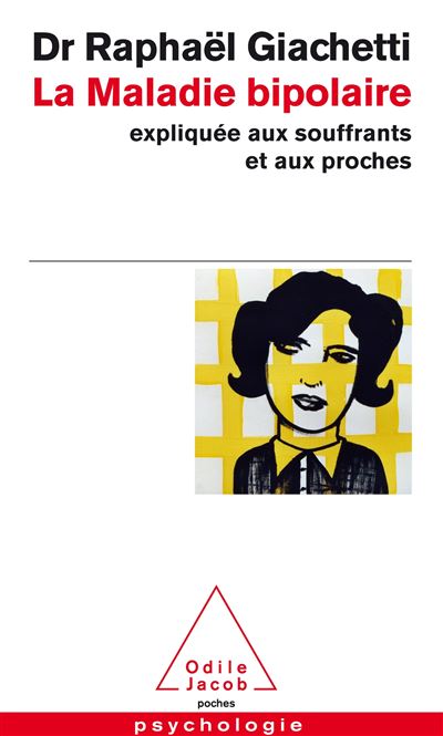 La maladie bipolaire expliquée aux souffrants et aux proches