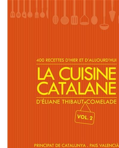 La cuisine catalane, 400 recettes d’hier et d’aujourd’hui