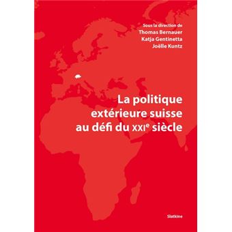 La politique extérieure suisse au défi du XXIème siècle