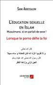 L'éducation sexuelle en Islam :  Musulmans, si on parlait de sexe ! - Lorsque le porno défie la foi
