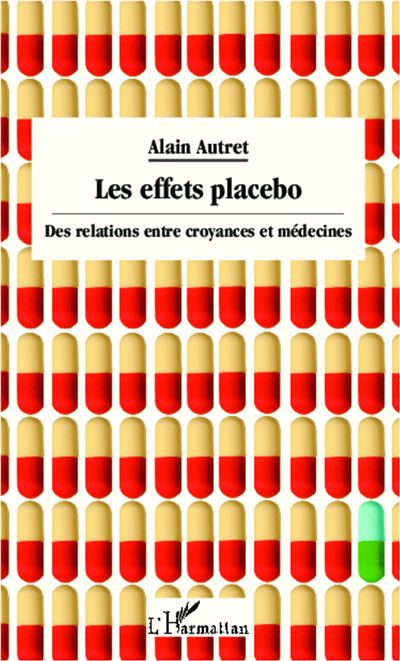 Les effets placebo - Alain Autret - broché