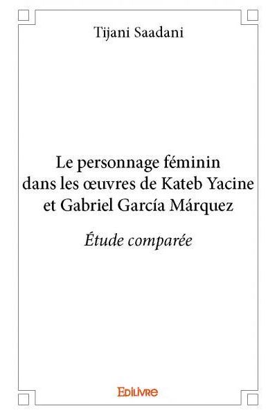 Le personnage féminin dans les œuvres de Kateb Yacine et Gabriel García Márquez