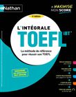 L'intégrale TOEFL - La méthode de référence pour réussir son TOEFL - 2022