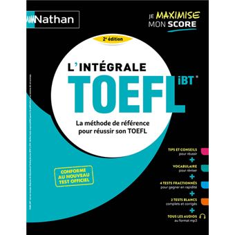L'intégrale TOEFL - La méthode de référence pour réussir son TOEFL - 2022