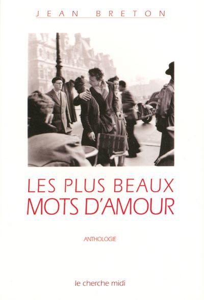 Les Plus Beaux Mots D Amour Anthologie Broche Jean Breton Achat Livre Fnac