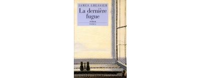 La derniere fugue - James Gressier - broché