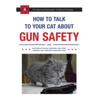 How to Talk to Your Cat About Gun Safety