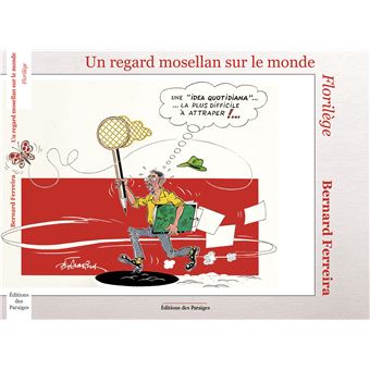 Un regard Mosellan sur le monde, florilège