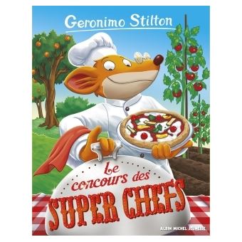 Geronimo Stilton T92 Le Concours des super chefs