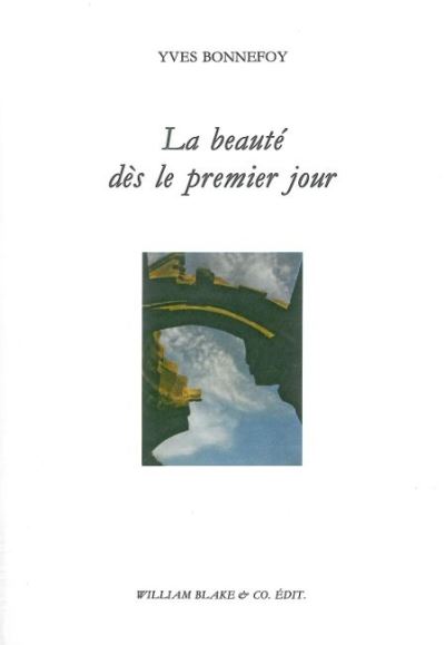 La Beauté dès le premier jour - Yves Bonnefoy - broché