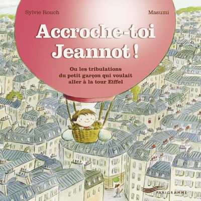 Accroche-toi Jeannot! - Sylvie Rouch - broché