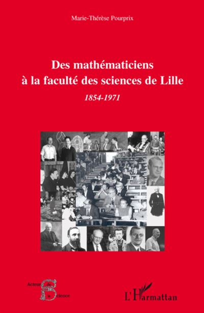 Des mathématiciens à la faculte des sciences de Lille 1854-1971
