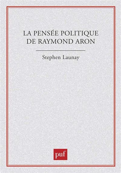 Pensee politique de raymond aron