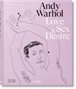 Andy Warhol. Love, Sex, and Desire. Drawings 1950–1962