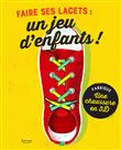 Faire ses lacets : un jeu d'enfants ! nouvelle edition