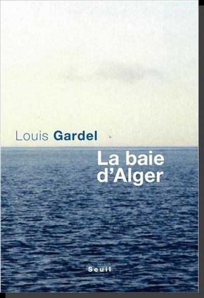 La Baie d'Alger - Louis Gardel - broché