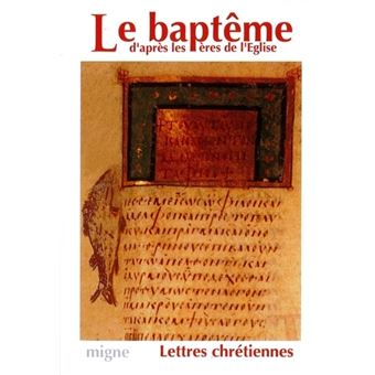 Le baptême d'après les Pères de l'Eglise
