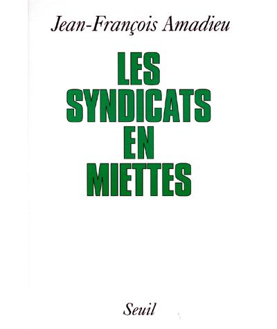 Les syndicats en miettes