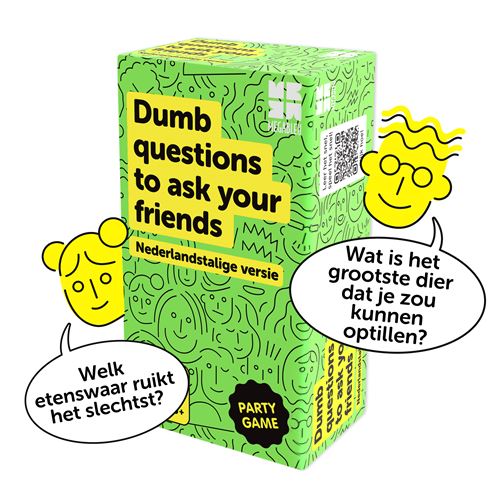 DUMB QUESTIONS TO ASK YOUR FRIENDS NL
