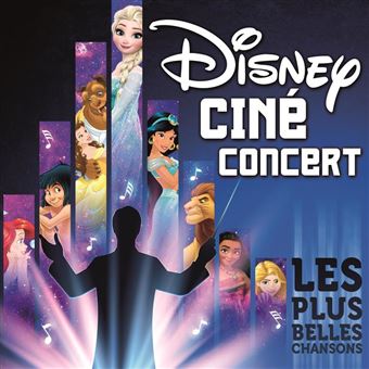 Disney Ciné Concert - Les plus belles chansons