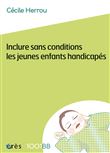 1001 BB 184 – Inclure sans conditions les jeunes enfants handicapés