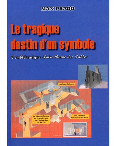 Le tragique destin d'un symbole : l'emblématique Notre-Dame des Tables